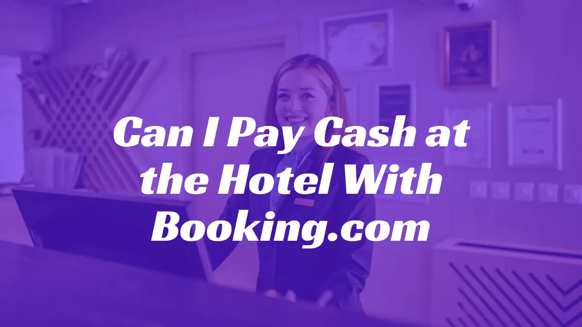 Can-I-Pay-Cash-at-the-Hotel-With-Booking.com_